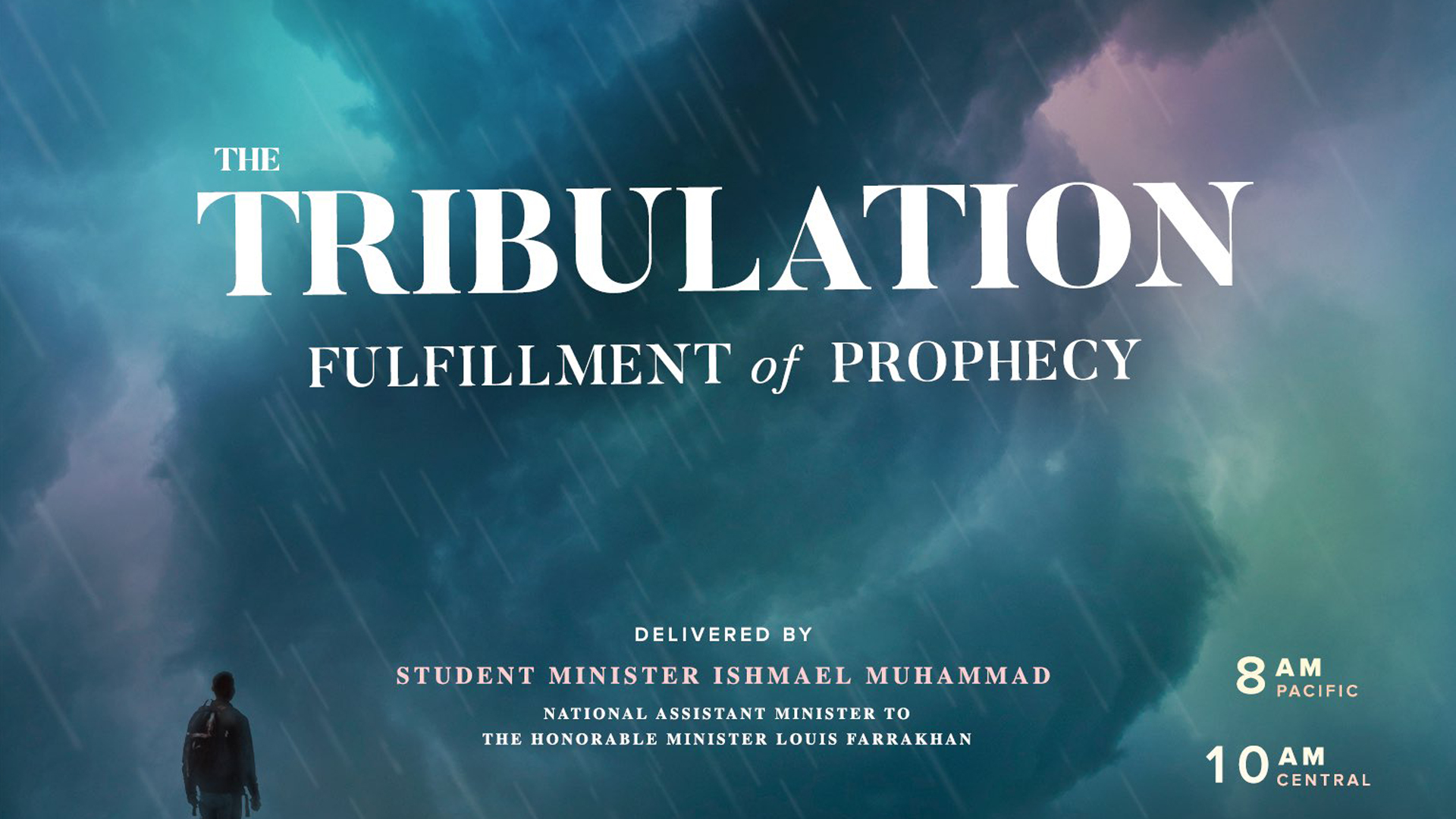 The Tribulation: Fulfillment of Prophecy – Student Minister Ishmael Muhammad