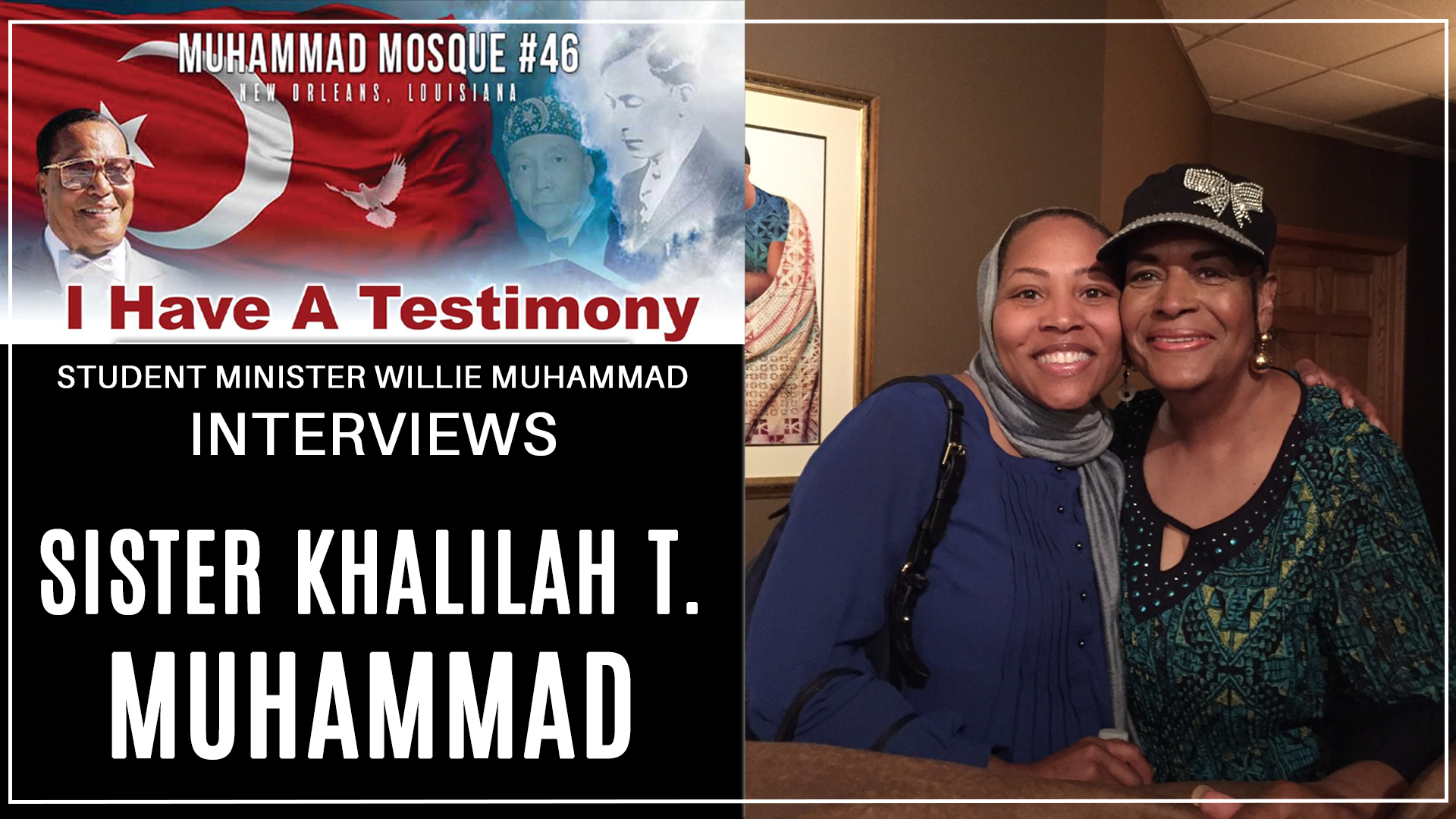I Have A Testimony: Interview with Sister Khalilah T Muhammad