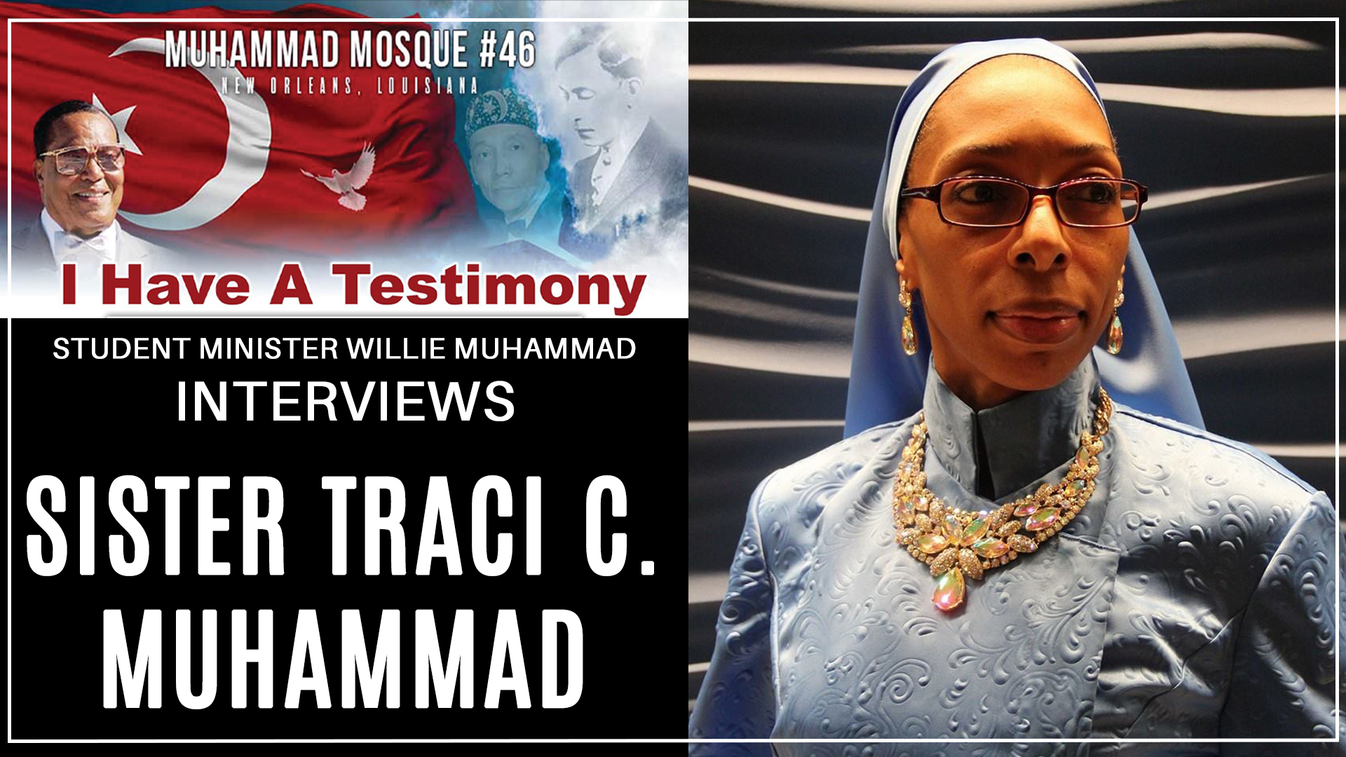 I Have A Testimony: Interview with Sister Traci C Muhammad
