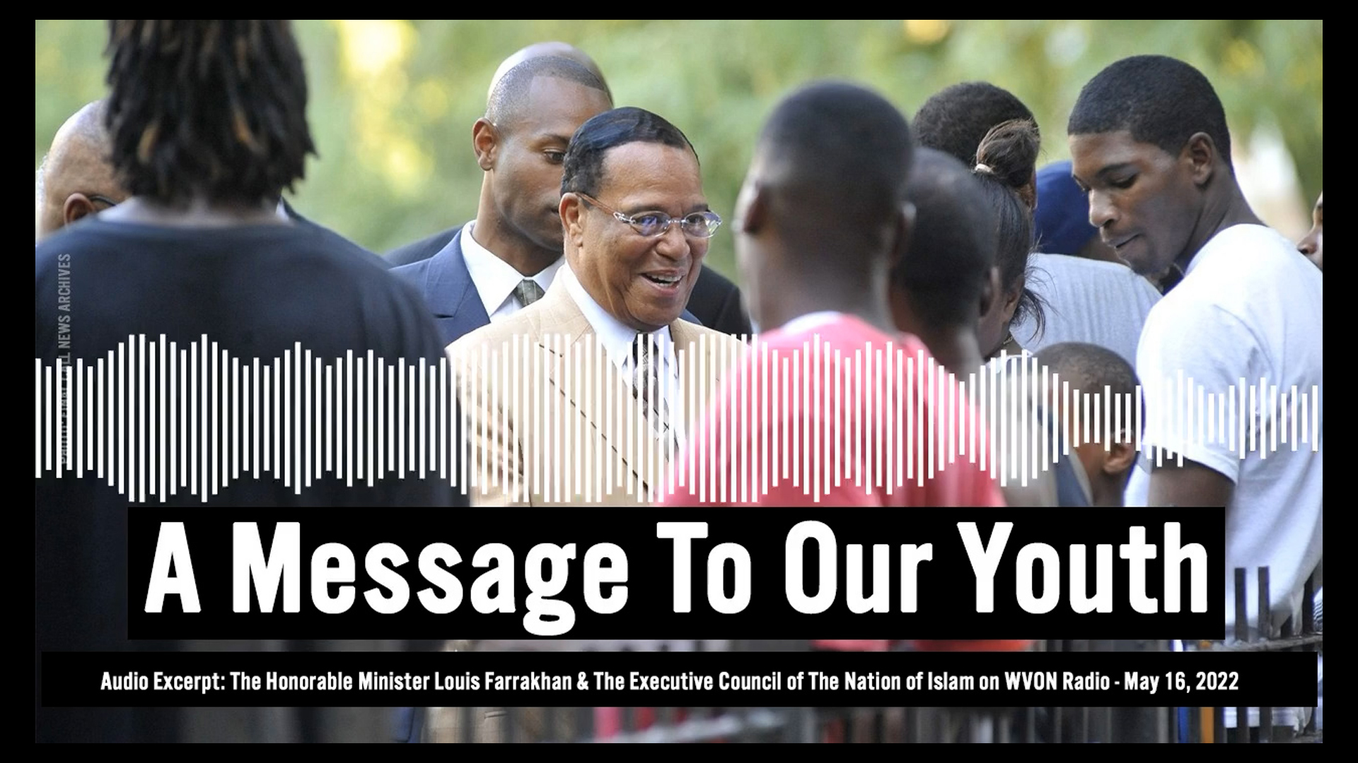 Minister Farrakhan Gives A Message To Youth